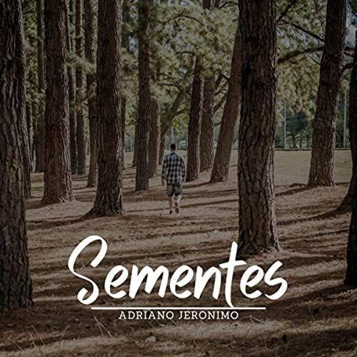 Portada de Sencillo/EP "Sementes", de Adriano Jeronimo