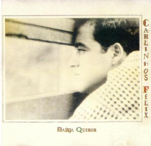Portada de Álbum "Basta Querer", de Carlinhos Félix