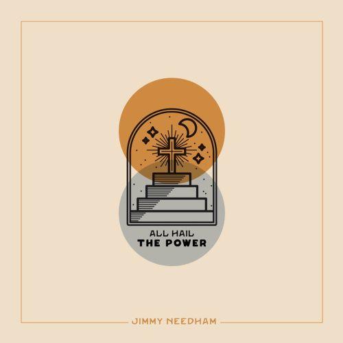 Portada de Sencillo/EP "All Hail The Power", de Jimmy Needham