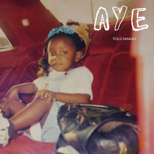 Portada de Sencillo/EP "Aye", de Tolü Makay