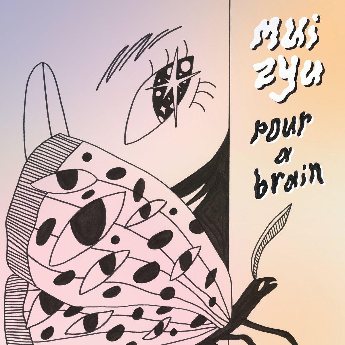 Portada de Sencillo/EP "pour a brain", de Mui Zyu