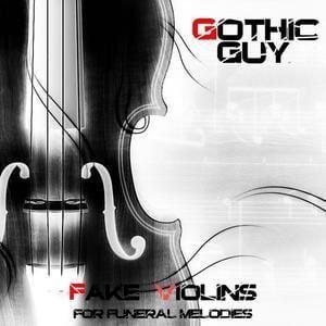 Single/EP cover of "Fake Violins for Funeral Melodies (EP)" by Gothic Guy