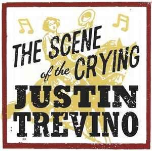 Portada de Álbum "The Scene Of The Crying", de Justin Trevino