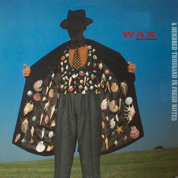 Capa do Álbum "A Hundred Thousand In Fresh Notes", de Wax