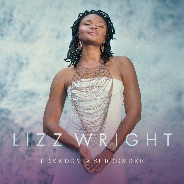 Album cover of "Freedom & Surrender" by Lizz Wright