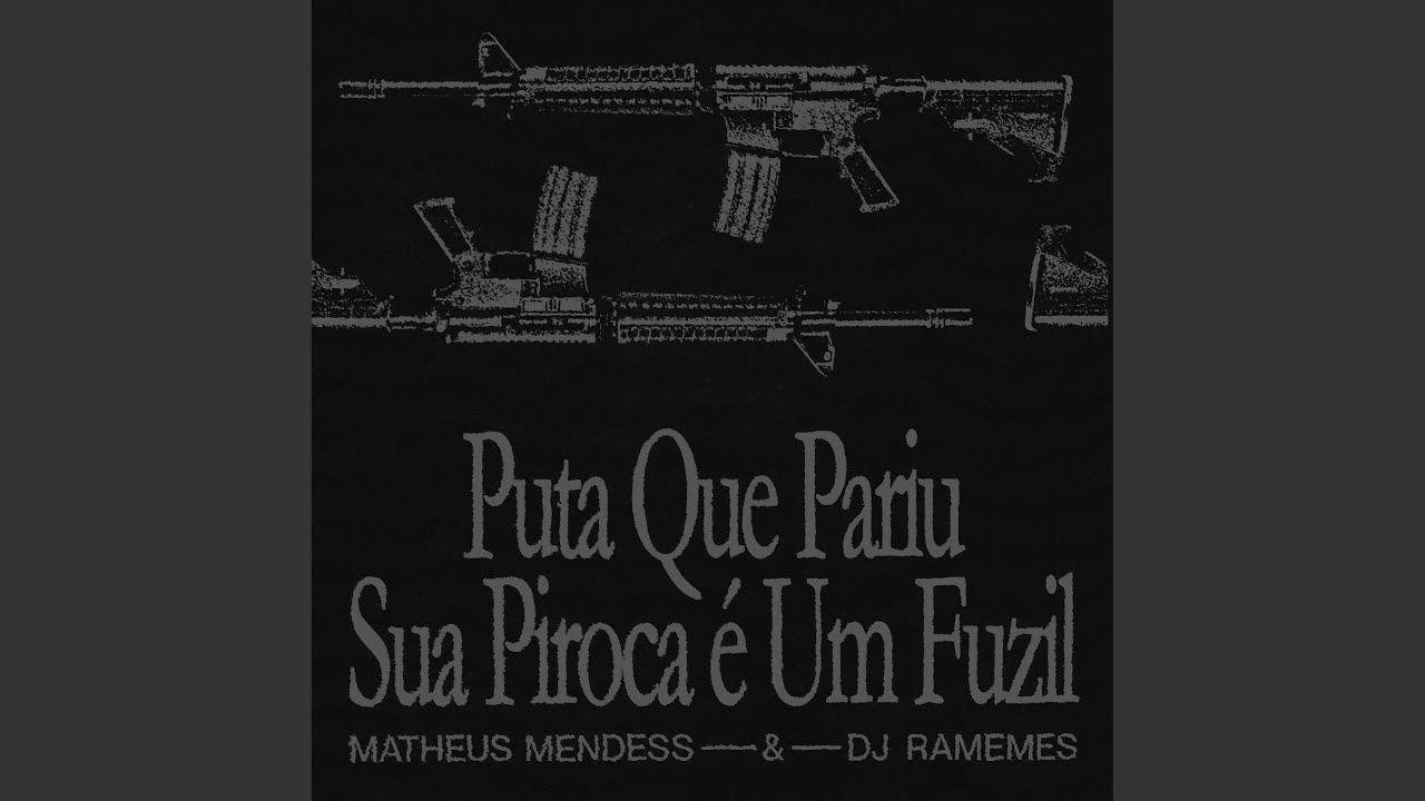 Portada de Sencillo/EP "Puta Que Pariu Sua Piroca É Um Fuzil", de DJ RaMeMes