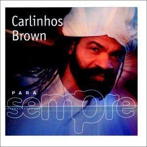 Portada de Álbum "Para Sempre: Carlinhos Brown", de Carlinhos Brown