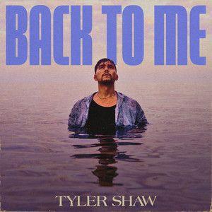 Single/EP cover of "Back To Me " by Tyler Shaw