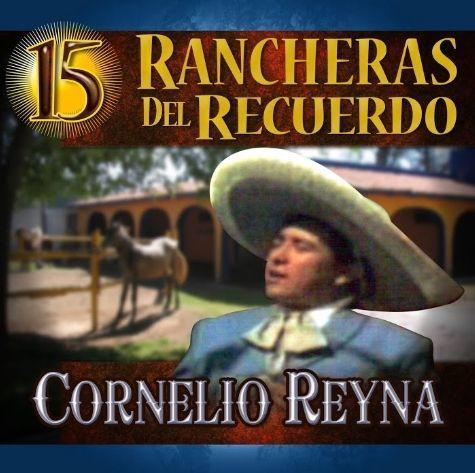Album cover of "15 Rancheras Del Recuerdo" by Cornelio Reyna