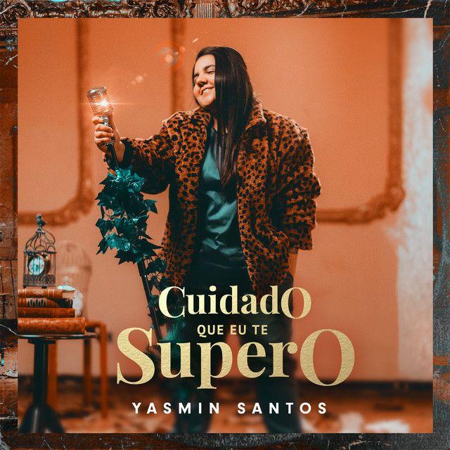 Portada de Sencillo/EP "Cuidado Que Eu Te Supero", de Yasmin Santos