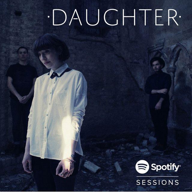 Capa do álbum "Spotify Sessions", de Daughter