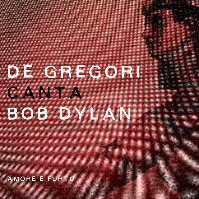 Portada de Álbum "De Gregori Canta Bob Dylan - Amore e Furto", de Francesco De Gregori