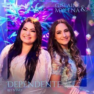 Portada de Álbum "Dependente (Ao Vivo)", de Gislaine e Mylena