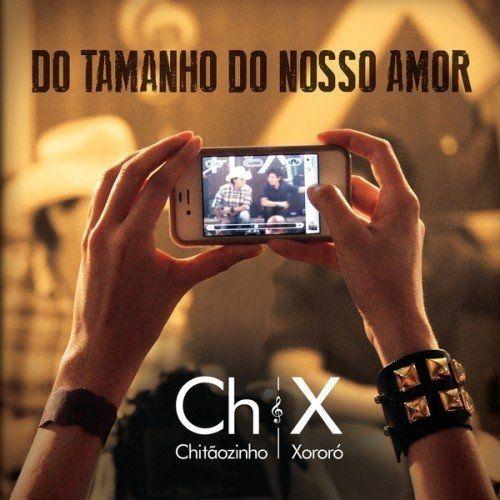 Portada de Álbum "Do Tamanho do Nosso Amor", de Chitãozinho & Xororó