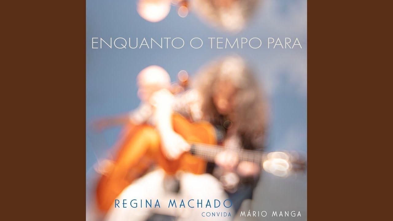 Portada de Álbum "Enquanto o Tempo Para - Regina Machado Convida Mário Manga ", de Regina Machado