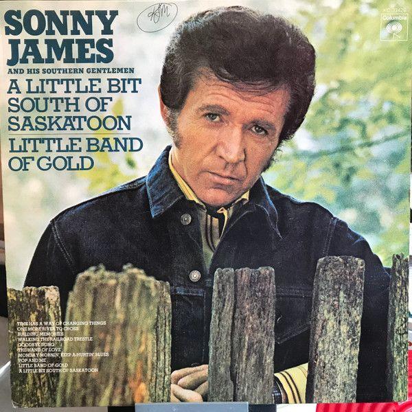 Portada de Álbum "A Little Bit South Of Saskatoon / Little Band Of Gold", de Sonny James
