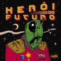 Capa do Álbum "Héroi do Futuro", de O Grilo