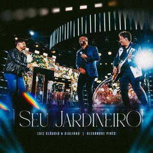 Portada de Sencillo/EP "Seu Jardineiro (Ao Vivo)", de Luiz Cláudio e Giuliano
