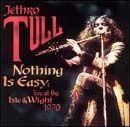 Portada de Álbum "Nothing is Easy: Live at the Isle Wight 1970", de Jethro Tull