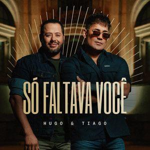 Portada de Sencillo/EP "Só Faltava Você ", de Hugo e Tiago