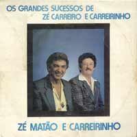 Portada de Álbum "Os Grandes Sucessos de Zé Carreiro e Carreirinho", de Zé Matão e Carreirinho