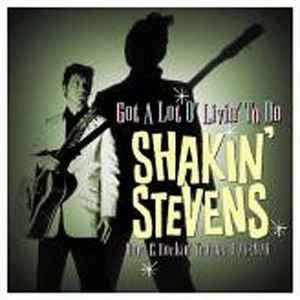 Portada de Álbum "Got a Lot O Livin To Do: Rare & Rockin", de Shakin Stevens