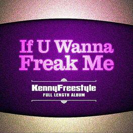 Portada de Álbum "If U Wanna Freak Me", de KennyFreestyle