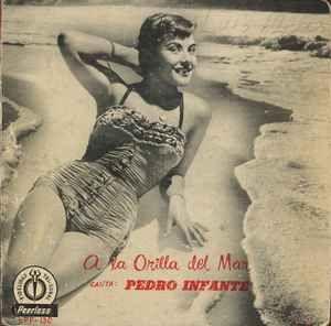 Capa do Álbum "A La Orilla Del Mar", de Pedro Infante