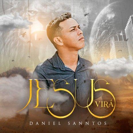 Portada de Sencillo/EP "Jesus Virá", de Daniel Sanntos