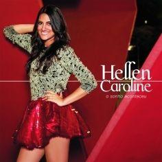 Capa do Álbum "O Sonho Aconteceu", de Hellen Caroline