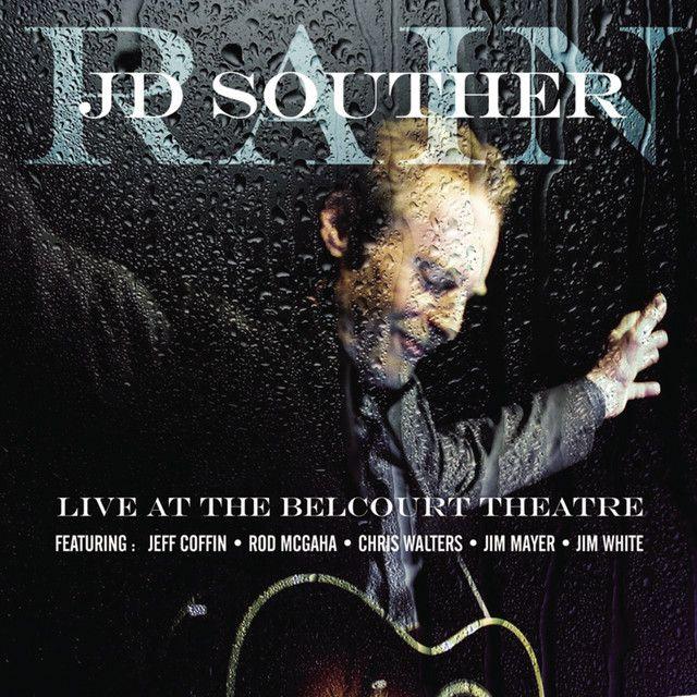 Portada de Álbum "Rain Live At The Belcourt Theatre", de J.D. Souther
