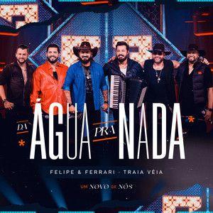 Capa do Single/EP "Da Água Pra Nada (part. Felipe e Ferrari)", de Traia Véia