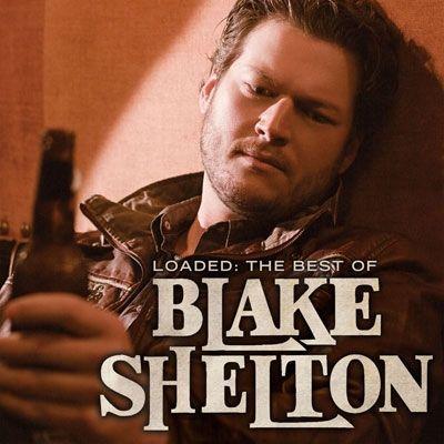 Capa do Álbum "Loaded: The Best Of Blake Shelton", de Blake Shelton