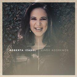 Album cover of "Vinde Adoremos" by Roberta Izabel
