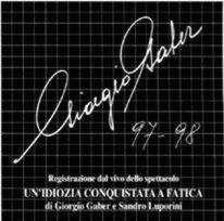 Portada de Álbum "Giorgio Gaber 97-98 (Un'idiozia Conquistata a Fatica)", de Giorgio Gaber