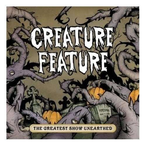 Capa do Álbum "The Greatest Show Unearthed", de Creature Feature