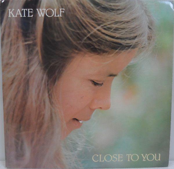 Capa do Álbum "Close To You", de Kate Wolf