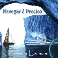 Portada de Álbum "Navegar É Preciso", de Marcelo Daimom