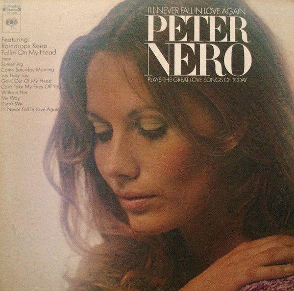 Portada de Álbum "I'll Never Fall In Love Again - Peter Nero Plays The Great Love Songs Of Today", de Peter Nero