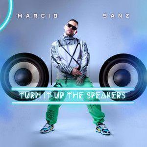 Portada de Álbum "Turn It Up The Speakers", de Marcio Sanz