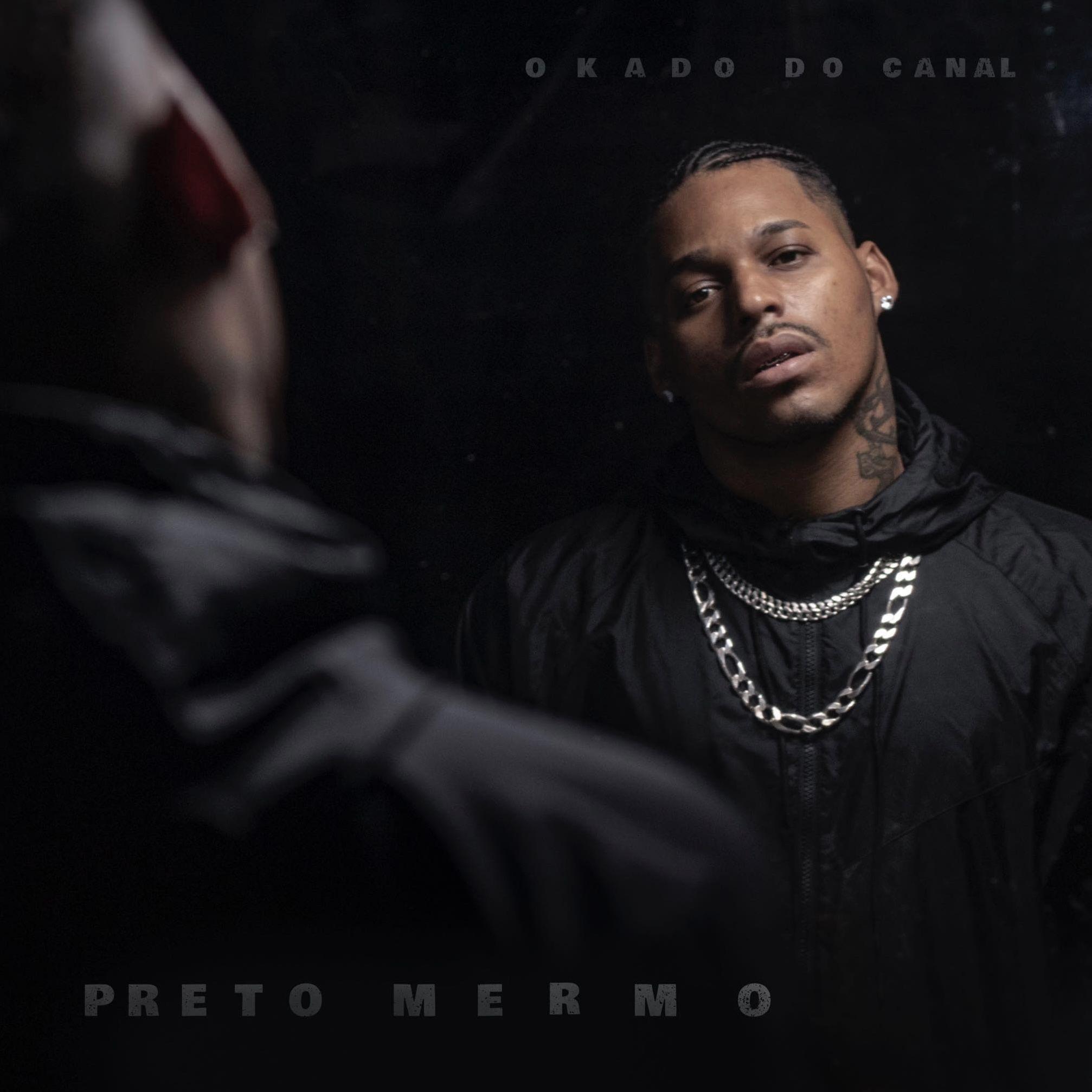 Portada de Sencillo/EP "Preto Mermo", de Okado do Canal