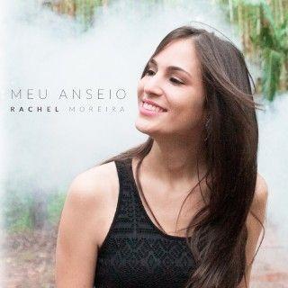 Portada de Álbum "Meu Anseio", de Rachel Moreira
