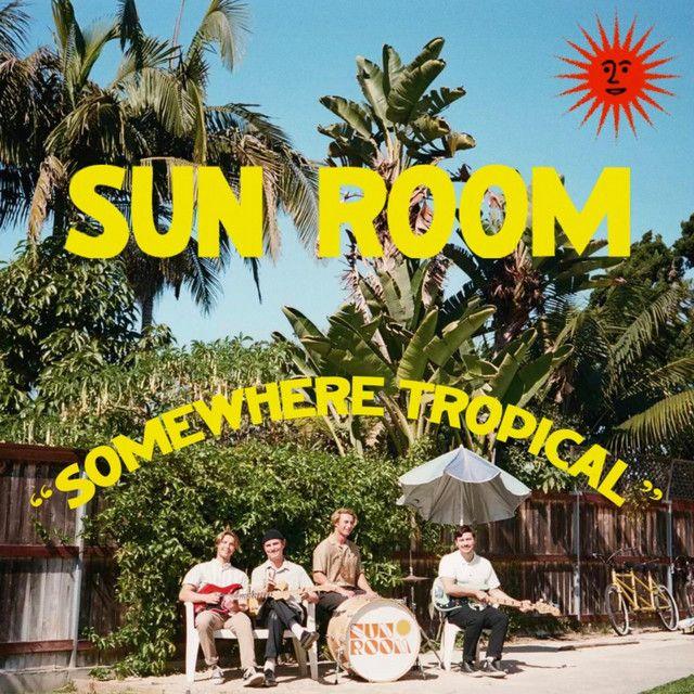 Portada de Sencillo/EP "Somewhere Tropical", de SUN ROOM