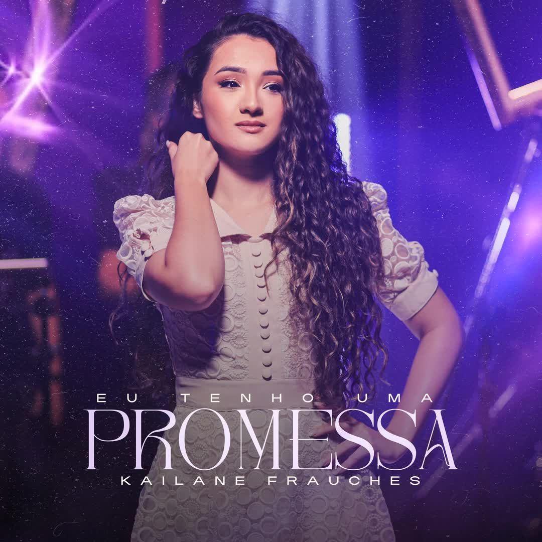 Portada de Sencillo/EP "Eu Tenho Uma Promessa", de Kailane Frauches