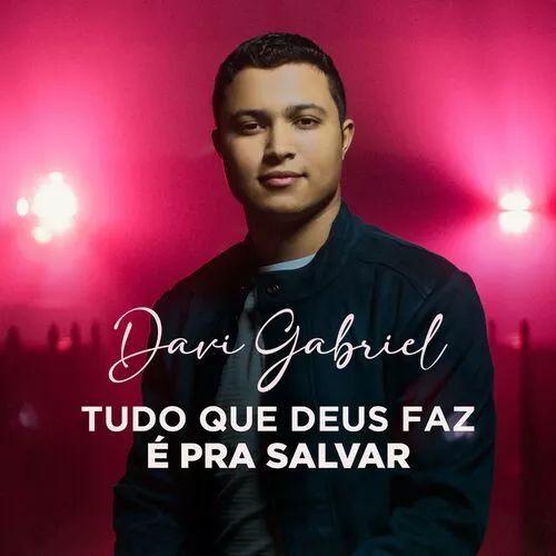 Portada de Sencillo/EP "Tudo Que Deus Faz É Pra Salvar", de Davi Gabriel