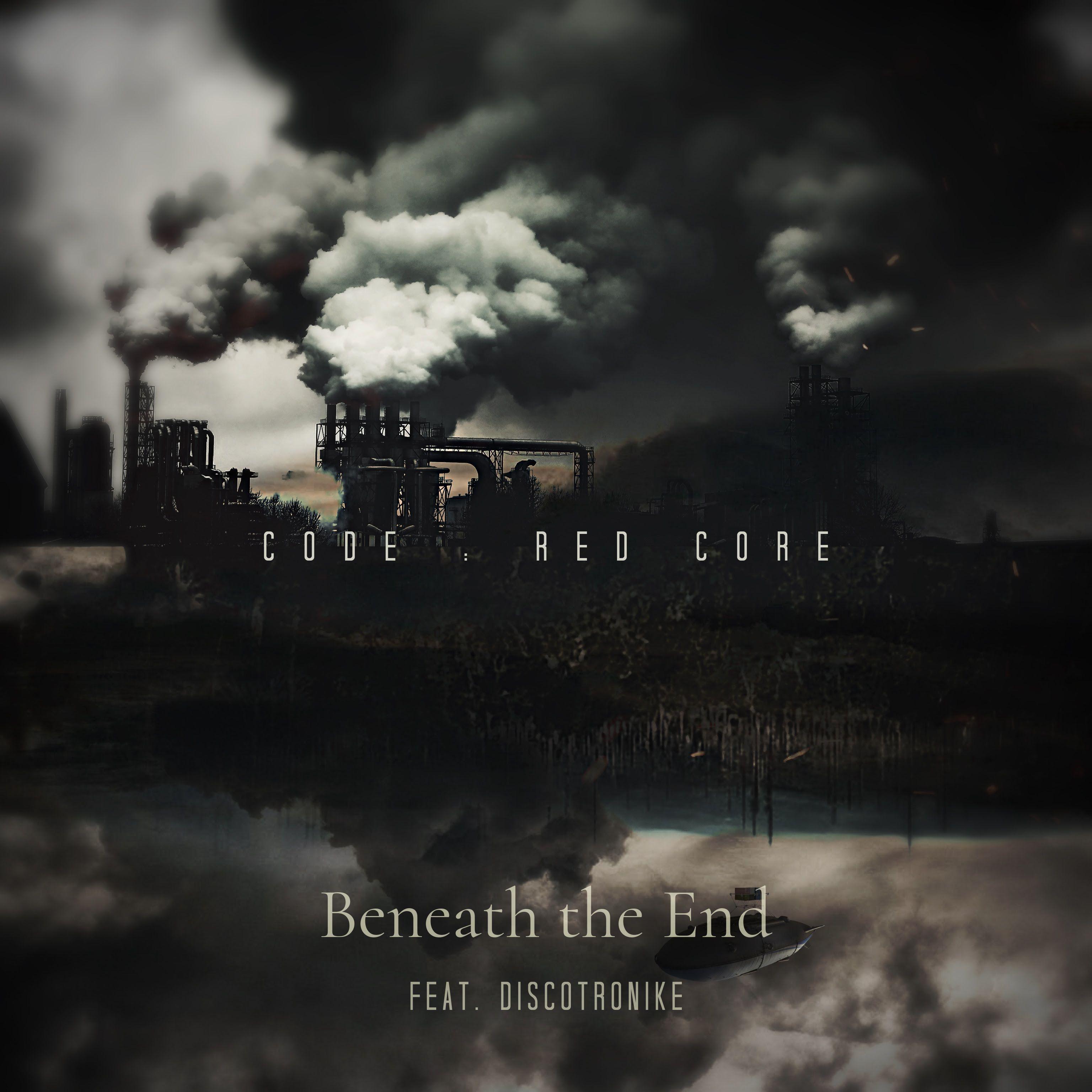 Portada de Sencillo/EP "Beneath The End", de Code: Red Core