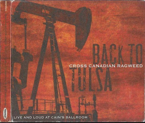 Portada de Álbum "Back To Tulsa: Live And Loud At Cain's Ballroom", de Cross Canadian Ragweed