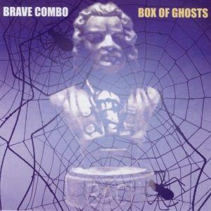 Portada de Álbum "Box Of Ghosts", de Brave Combo