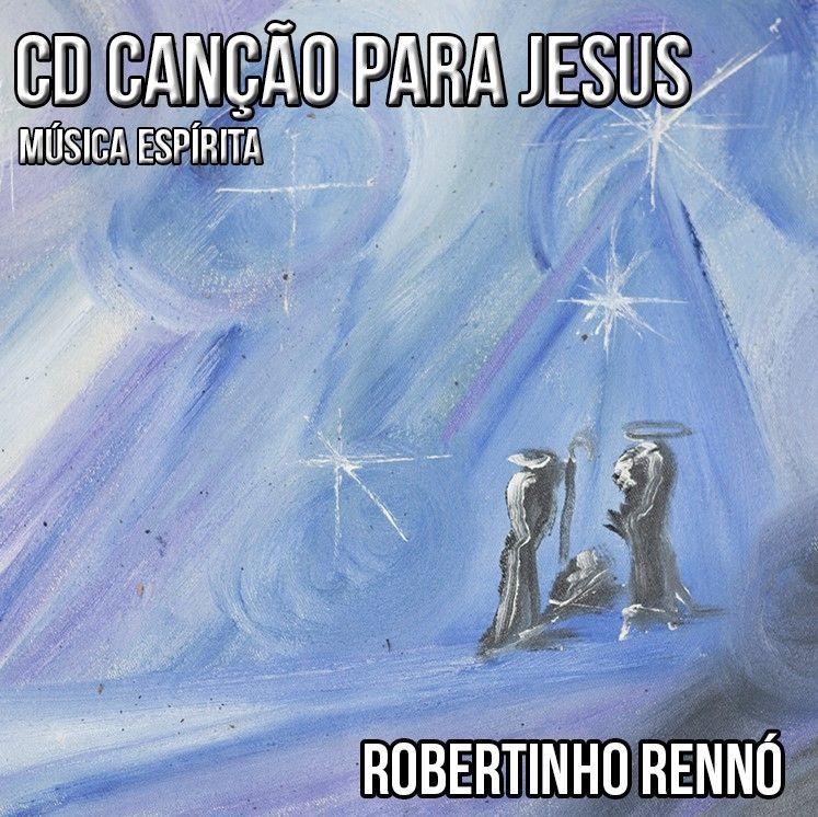 Capa do Álbum "Canção Para Jesus ", de Robertinho Rennó