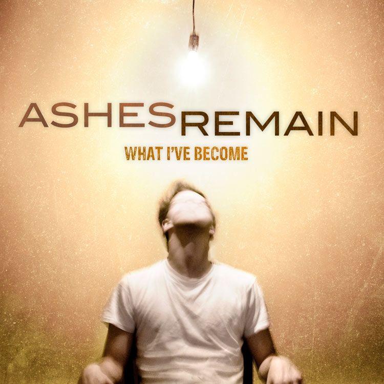 Capa do Álbum "What I've Become", de Ashes Remain